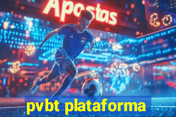 pvbt plataforma